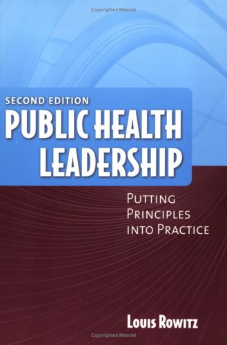 Public Health Leadership: Putting Principles into Practice, Second Edition