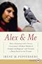 Alex & Me: How a Scientist and a Parrot Discovered a Hidden World of Animal Intelligence--And Formed a Deep Bond in the Process [ALEX & ME -LP] [LARGE PRINT]