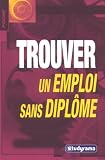 Trouver un emploi sans diplôme