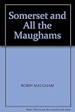 Somerset and all the Maughams