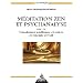 M�ditation zen et psychanalyse suivi de Transformer souffrance et col�re en �nergie d'�veil