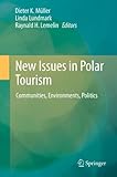 New issues in polar tourism : communities, environments, politics