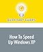 How To Speed Up Windows XP: Get the Best Performance