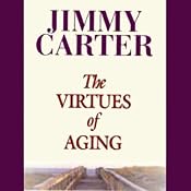The Virtues of Aging | [Jimmy Carter]