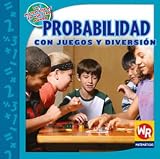 Probabilidad con juegos y diversion/ Probability With Fun and Games (Las Matematicas En Nuestro Mundo Nivel 3/ Math in Our World Level 3) (Spanish Edition)