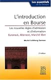 L\'introduction en bourse : Les nouvelles règles d\'admission et d\'information-Euronext, Alternext, Marché libre