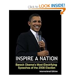 Inspire a Nation: Barack Obama's Most Electrifying Speeches of the 2008 Election (International Edition): Includes Obama's Berlin Speech and Election Night Victory Speech