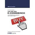 Das ABC des E-Commerce - Online-Handel planvoll gestalten - neue Chancen nutzen