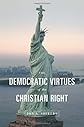 The democratic virtues of the Christian right