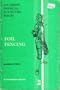 Foil fencing (Saunders physical activities series)