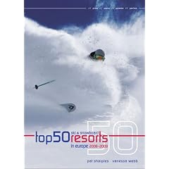 Top 50 Ski and Snowboard Resorts in Europe 2008-2009 (Top 50 Ski & Snowboard Resorts in Europe)