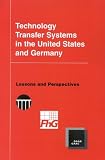 Technology Transfer Systems in the United States and Germany: Lessons and Perspectives