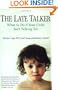 The Late Talker: What to Do If Your Child Isn't Talking Yet