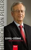 Gipfel-St&uuml;rme: Die Autobiographie - Heinrich von Pierer