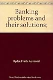 Banking problems and their solutions