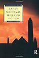 Early Medieval Ireland, 400-1200 (Longman History of Ireland)