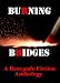 Books : Burning Bridges: A Renegade Fiction Anthology