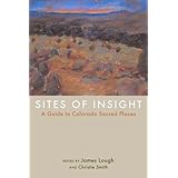 sites of insight a guide to colorado sacred places