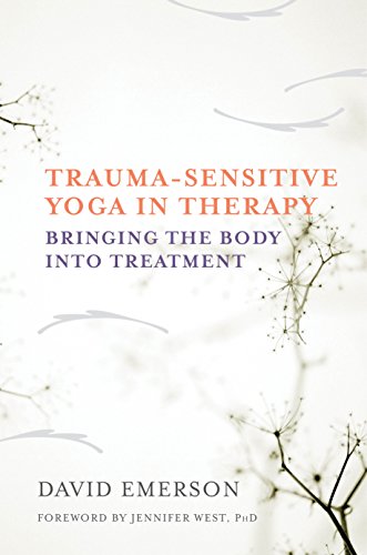 trauma sensitive yoga in therapy bringing the body into treatment