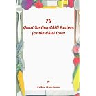 74 Great-Tasting Chili Recipes by  Kathryn Marie Carriere