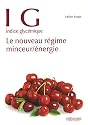IG indice glyc&eacute;mique : Le nouveau r&eacute;gime minceur/&eacute;nergie