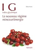 IG indice glyc�mique : Le nouveau r�gime minceur/�nergie