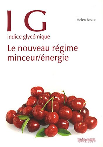 IG indice glycémique : Le nouveau régime minceur/énergie