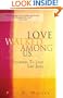 Love Walked Among Us: Learning To Love Like Jesus
