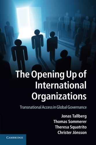 The Opening Up of International Organizations: Transnational Access in Global Governance