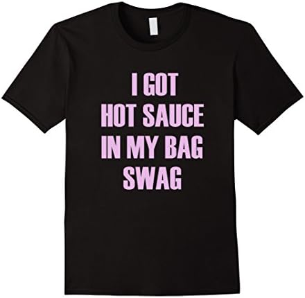 Men's I got Hot Sauce in my Bag Swag Tshirt  Large Black
