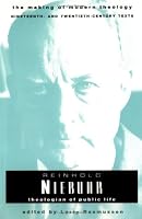 Reinhold Niebuhr: Theologian of Public Life (Making of Modern Theology)