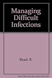 Managing difficult infections