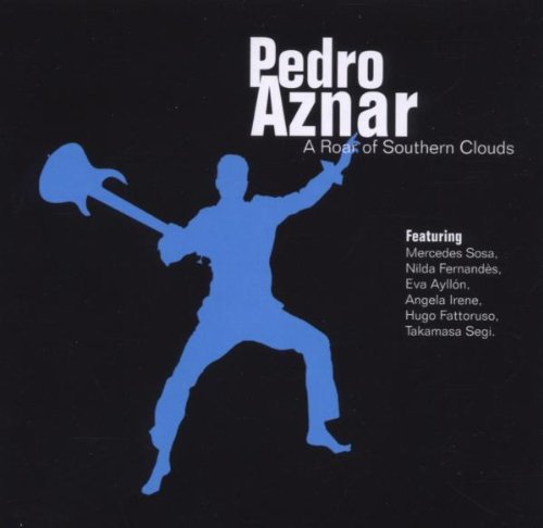 Pedro Aznar - A Roar Of Southern Clouds - Zortam Music