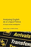 Analyzing English as a lingua franca : a corpus-driven investigation