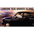 London Taxi Driver Slang