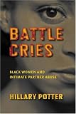 Battle Cries: Black Women and Intimate Partner Abuse