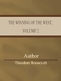View Details for The Winning of the West, Volume 2