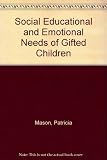 The social, educational and emotional needs of gifted children