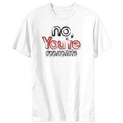 No, You're Appropriate Adjektive Herren T-Shirt (Wei�, Gr��en X-Small - XXX-Large)