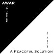 Awar / A Peaceful Solution