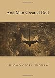 And man created God