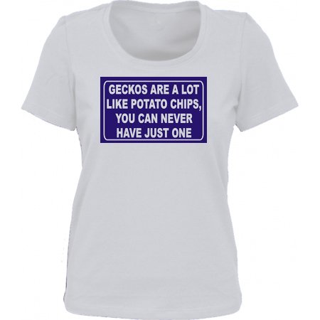 GECKOS ARE A LOT LIKE POTATO CHIPS, YOU CAN NEVER HAVE JUST ONE *Bella Ladies/ JUNIORS Short Sleeve Scoop Neck FITTED TEE (T-Shirt) Various Colors