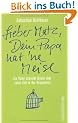 �Lieber Matz, Dein Papa hat 'ne Meise�: Ein Vater schreibt Briefe �ber seine Zeit in der Psychiatrie