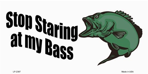 America sports Stop Staring at my BASS FLAT License Plates Blanks for Customizing