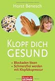 Klopf dich gesund: - Blockaden l&ouml;sen - - Schmerzfrei werden  - mit Klopfakupressur