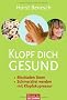 Klopf dich gesund: - Blockaden l�sen - - Schmerzfrei werden  - mit Klopfakupressur