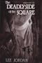 The Deadly Side of the Square