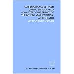 Correspondence between John C. Spencer and a committee of the friends of the general administration, at Rochester book cover