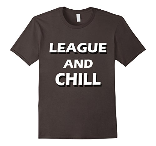 Men's League and Chill - Funny Meme LoL League T-Shirt of Legends Large Asphalt