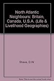 North Atlantic neighbours : Britain, Canada, USA